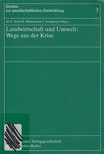 Landwirtschaft und Umwelt: Wege aus der Krise (Studien zur gesellschaftlichen Entwicklung) (German Edition)