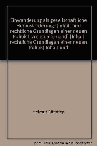 Einwanderung als gesellschaftliche Herausforderung Inhalt und rechtliche Grundlagen einer neuen Politik : eine Untersuchung im Auftrag des Amtes für Multikulturelle Angelegenheiten der Stadt Frankfurt am Main