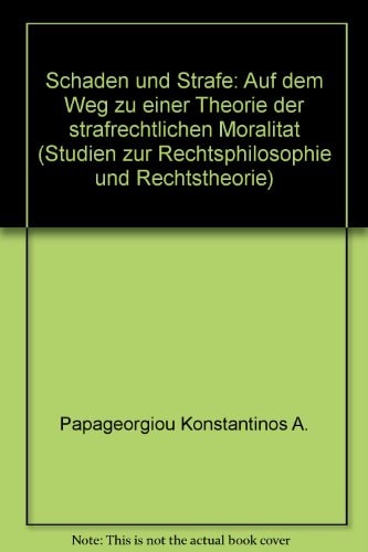 Schaden und Strafe auf dem Weg zu einer Theorie der strafrechtlichen Moralität