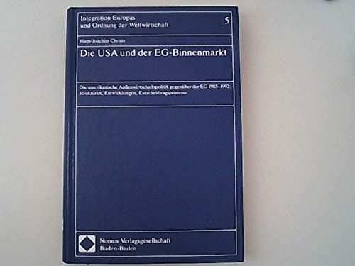 Die USA und der EG-Binnenmarkt die amerikanische Aussenwirtschaftspolitik gegenüber der EG 1985-1992 : Strukturen, Entwicklungen, Entscheidungsprozesse