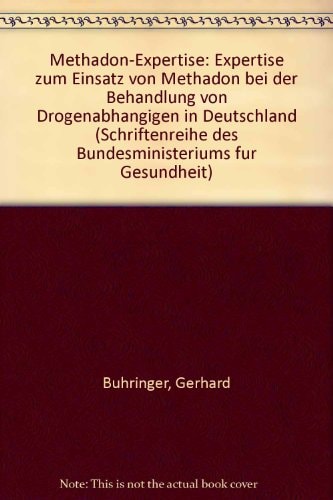 Methadon-Expertise Expertise zum Einsatz von Methadon bei der Behandlung von Drogenabhängigen in Deutschland