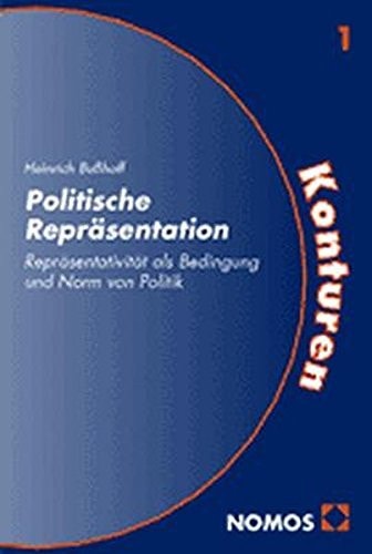 Politische Repräsentation Repräsentativität als Bedingung und Norm von Politik