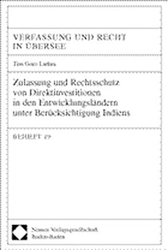 Zulassung und Rechtsschutz von Direktinvestitionen in den Entwicklungsländern unter Berücksichtigung Indiens