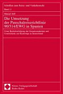 Die Umsetzung der Pauschalreiserichtlinie 90/314/EWG in Spanien unter Berücksichtigung der Gemeinsamkeiten und Unterschiede zur Rechtslage in Deutschland
