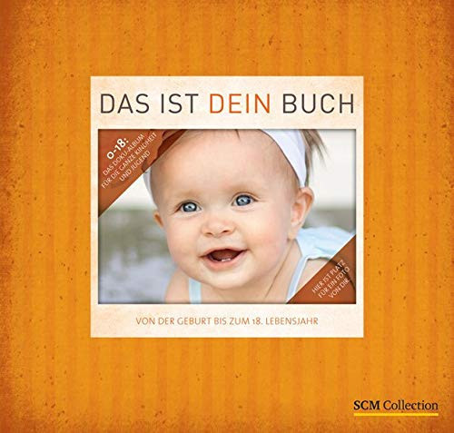 Das ist dein Buch: Von der Geburt bis zum 18. Lebensjahr