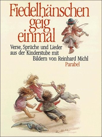 Fiedelhänschen geig einmal Verse, Sprüche und Lieder aus der Kinderstube