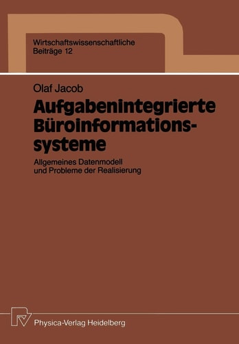 Aufgabenintegrierte Büroinformationssysteme Allgemeines Datenmodell und Probleme der Realisierung
