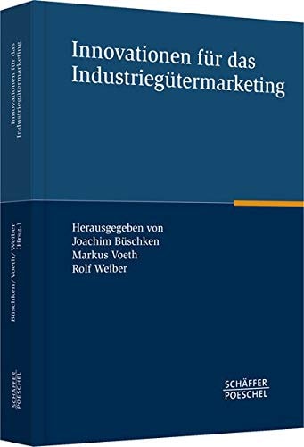Innovationen für das Industriegütermarketing Festschrift für Professor Dr. Dr. h.c. Klaus Backhaus zum 60. Geburtstag