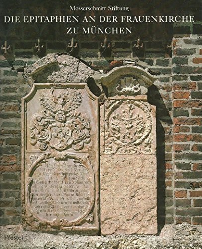 Die Epitaphien an der Frauenkirche zu München (Berichte zur Denkmalpflege) (German Edition)