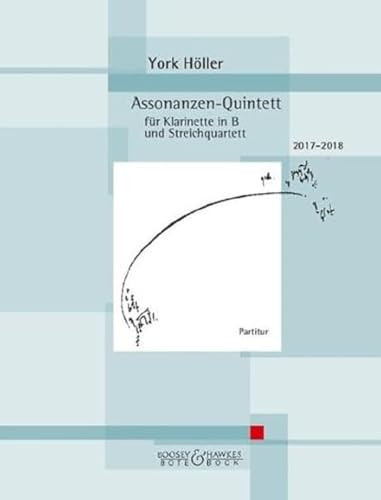 Assonanzen-Quintett für Klarinette in B und Streichquartett. Klarinette in B und Streichquartett. Partitur