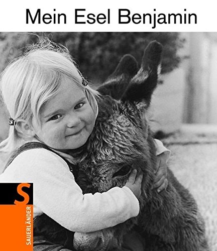 Mein Esel Benjamin eine erstaunliche, aber bestimmt wahre Geschichte für Kinder und große Leute, erzählt von Susi