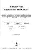 Thrombosis Mechanisms and Control : Transactions of the 3rd Congress of the International Society on Thrombosis and Haemostasis, Jointly Sponsored by the Council on Trombosis, American Heart Association and by the International Committee on Haemostasis and Thrombosis