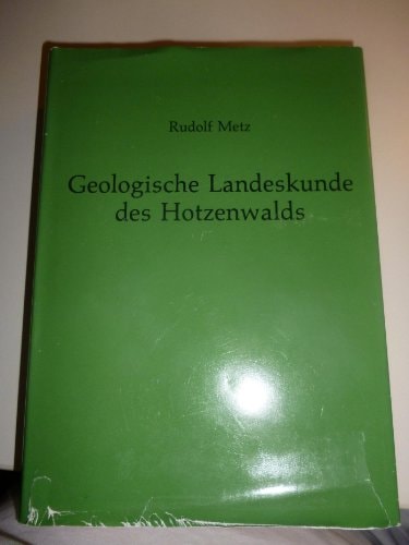 Geologische Landeskunde des Hotzenwalds mit Exkursionen, besonders in dessen alten Bergbaugebieten