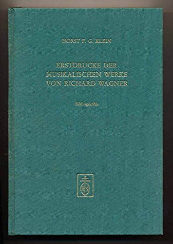 Erstdrucke der musikalischen Werke von Richard Wagner Bibliogr