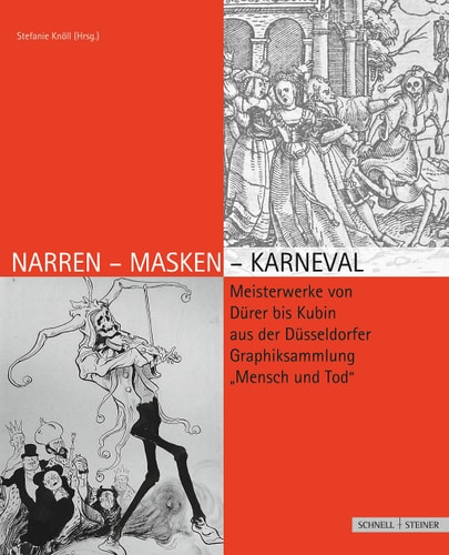 Narren-masken-karneval: Meisterwerke Von Durer Bis Kubin Aus Der Dusseldorfer Graphiksammlung 'mensch Und Tod' (German Edition)