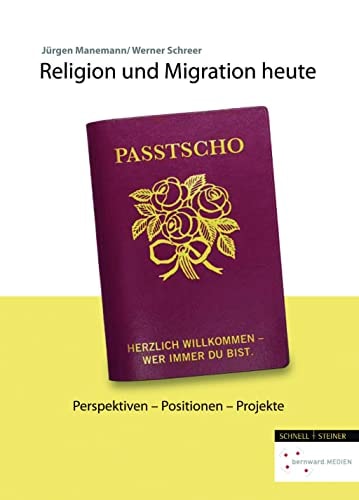 Religion und Migration heute Perspektiven - Positionen - Projekte