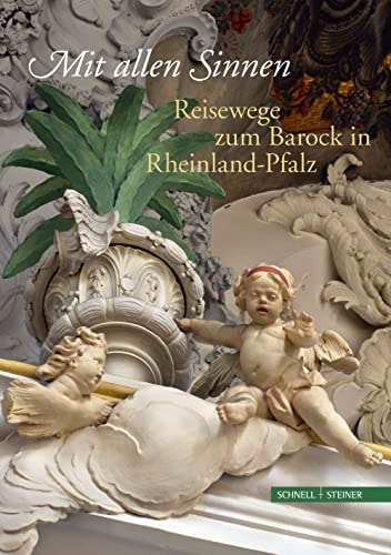 Mit allen Sinnen Reisewege zum Barock in Rheinland-Pfalz