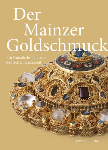 Der Mainzer Goldschmuck ein Kunstkrimi aus der deutschen Kaiserzeit