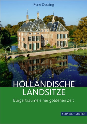 Holländische Landsitze Bürgerträume einer goldenen Zeit
