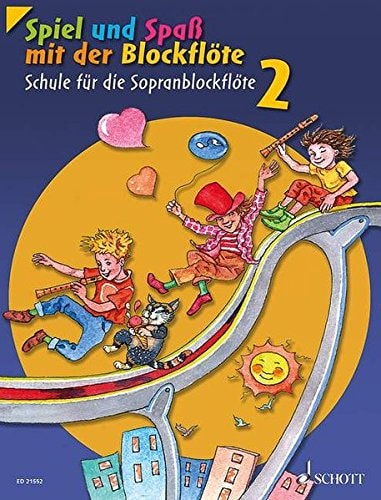 Spiel und Spaß mit der Blockflöte. Schülerheft 2 Schule für die Sopranblockflöte (barocke Griffweise). Band 2. Sopran-Blockflöte. Schülerheft.