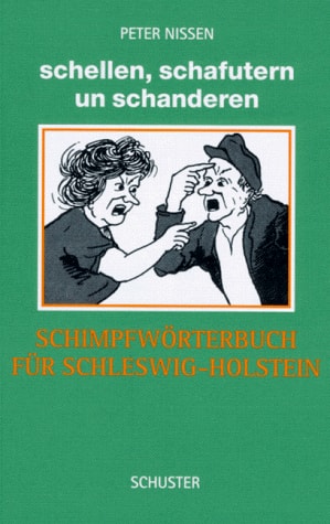 Schellen, schafutern un schanderen Schimpfwörterbuch für Schleswig-Holstein