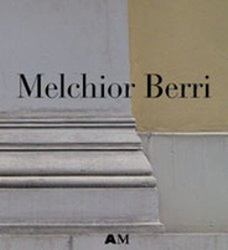 Melchior Berri 1801-1854 Architekt des Klassizismus
