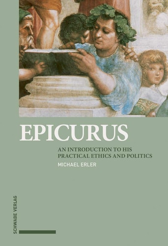 Epicurus An Introduction to His Practical Ethics and Politics