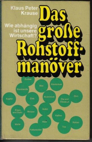 Das grosse Rohstoffmanöver: Wie abhängig ist unsere Wirtschaft? (German Edition)