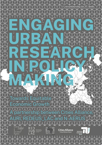 Engaging urban research in policy making Towards equitable economic growth. A partnership between Cities Alliance, AURI, REDEUS_LAC and N-AERUS