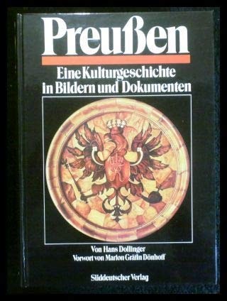 Preussen: Eine Kulturgeschichte in Bildern und Dokumenten (German Edition)