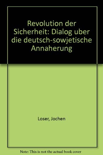 Revolution der Sicherheit: Dialog über die deutsch-sowjetische Annäherung (German Edition)