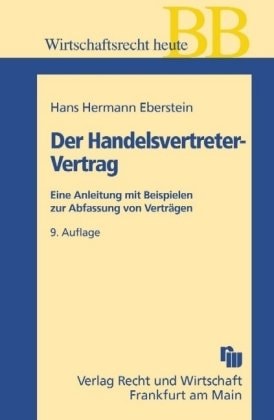 Der Handelsvertreter-Vertrag eine Anleitung mit Beispielen zur Abfassung von Verträgen