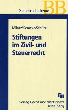 Stiftungen im Zivil- und Steuerrecht ein Praxisleitfaden