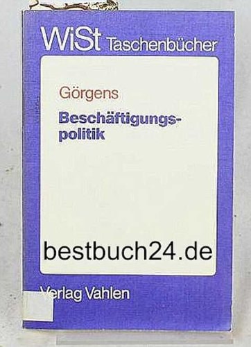 Beschäftigungspolitik (WiSt-Taschenbücher. Wirtschaftswissenschaftliches Studium) (German Edition)