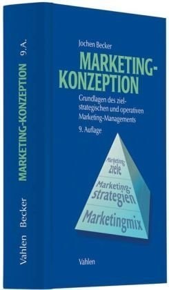 Marketing-Konzeption Grundlagen des ziel-strategischen und operativen Marketing-Managements
