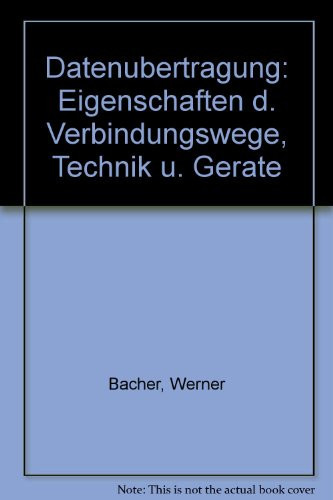 Datenübertragung Eigenschaften d. Verbindungswege, Technik u. Geräte
