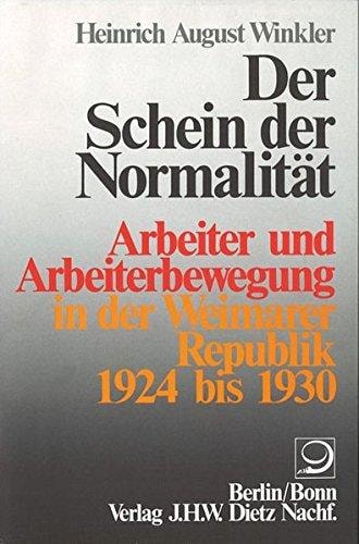 Arbeiter und Arbeiterbewegung in der Weimarer Republik Der Schein der Normalität : 1924 - 1930. ...