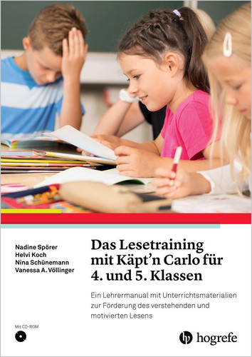 Das Lesetraining mit Käpt'n Carlo für 4. und 5. Klassen ein Lehrermanual mit Unterrichtsmaterialien zur Förderung des verstehenden und motivierten Lesens