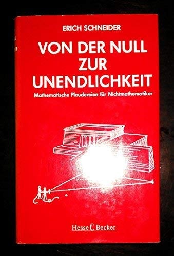 von-der-null-zur-unendlichkeit-mathematische-plaudereien-f-uuml-r-nichtmathematiker