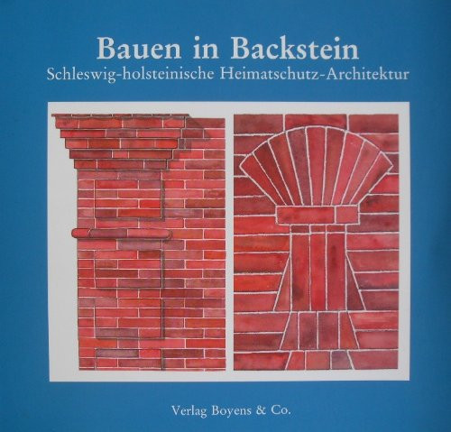 Bauen in Backstein: Schleswig-Holsteinische Heimatschutz-Architektur zwischen Tradition und Reform : zur Ausstellung der Schleswig-Holsteinischen ... Landesbibliothek) (German Edition)