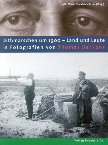 Dithmarschen um 1900 Land und Leute in Fotografien von Thomas Backens