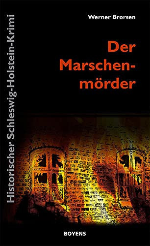 Der Marschenmörder Kriminalroman ; [historischer Schleswig-Holstein-Krimi]