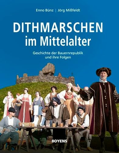 Dithmarschen im Mittelalter Geschichte der Bauernrepublik und ihre Folgen