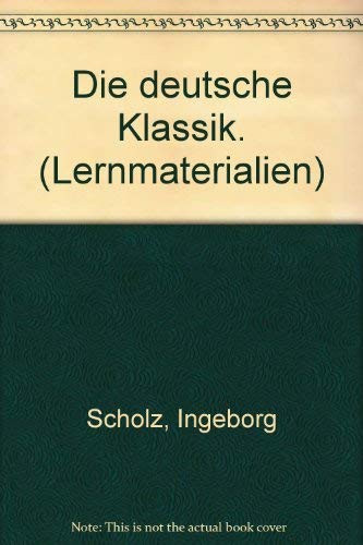 Die deutsche Klassik. (Lernmaterialien)