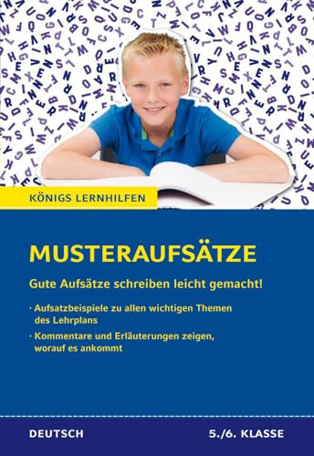 Musteraufsätze 5. und 6. Klasse gute Aufsätze schreiben leicht gemacht! : Beispielaufsätze mit Erläuterungen und Kommentaren