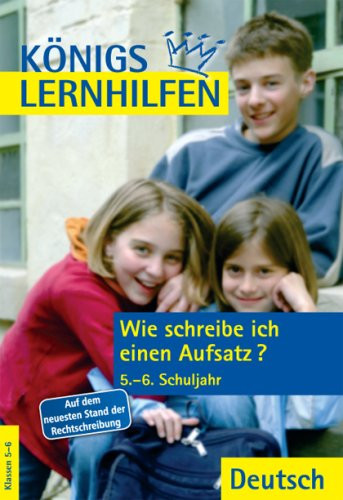 Wie schreibe ich einen Aufsatz? Schuljahr 5/6. / Eckehart Weiß