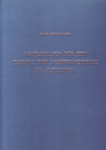 Materialien für ein Corpus der Schiffsmodelle im Altertum (German Edition)