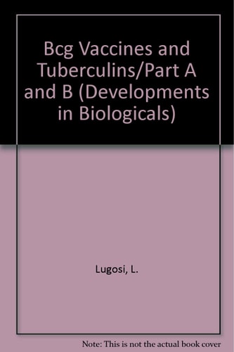 International Symposium on BCG Vaccines and Tuberculins Proceedings of a Symposium Organized by the Internat. Assoc. of Biolog. Standardization ... Held at the Hungarian Acad. of Sciences, Budapest, Hungary, Sept. 6-9, 1983. B (1986).