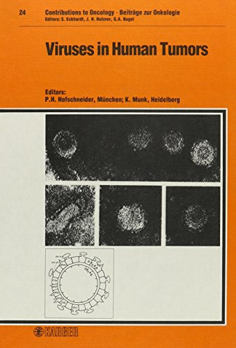 Viruses in Human Tumors: 5th Expert Meeting of the 'Deutsche Stiftung für Krebsforschung', Bonn, October 1985 (Contributions to Oncology, Vol. 24)