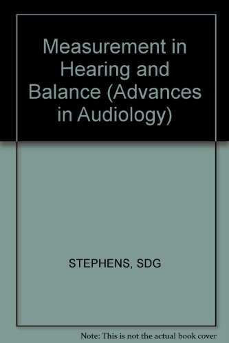 Measurement in Hearing and Balance (Advances in Audiology, Vol. 5)